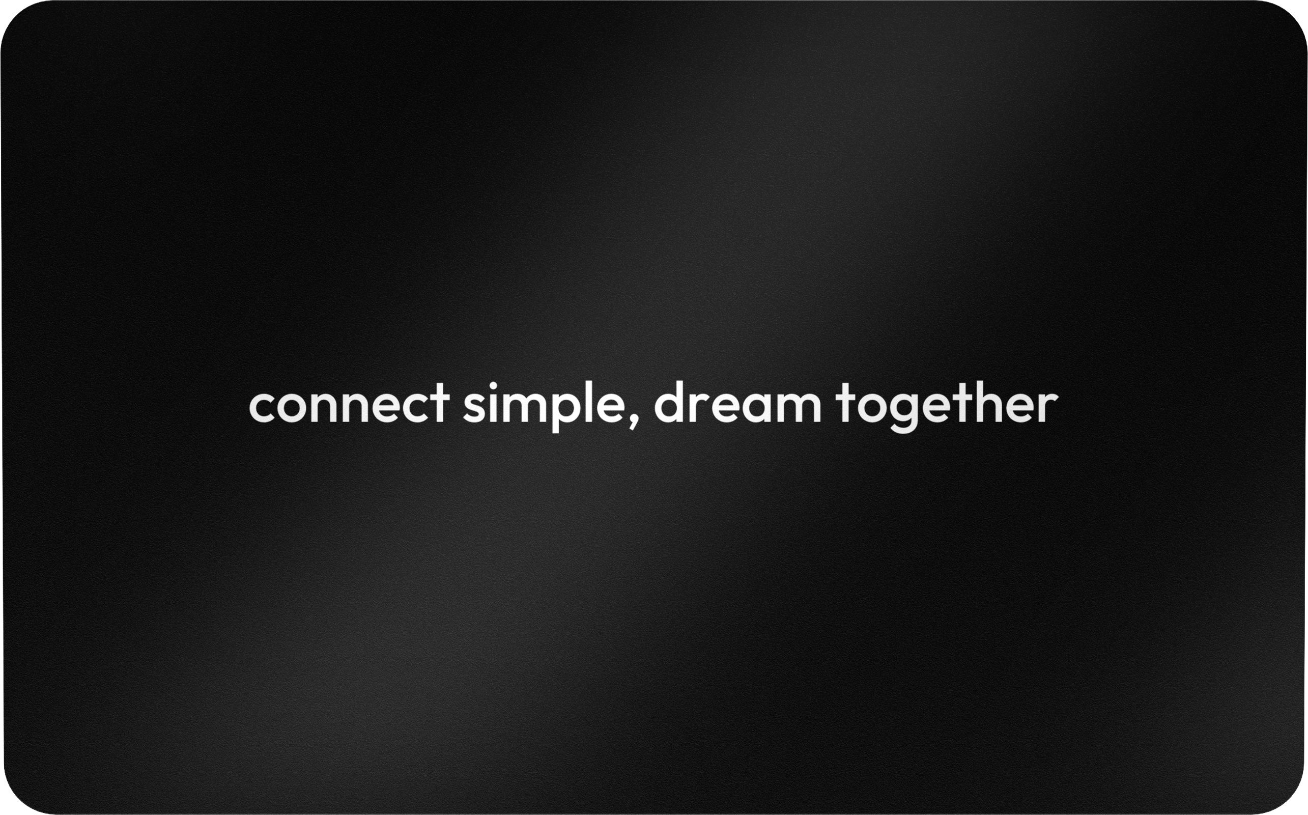 "Schwarze NFC-fähige yumeCard mit dem inspirierenden Slogan 'connect simple, dream together' für smarte digitale Visitenkarten."